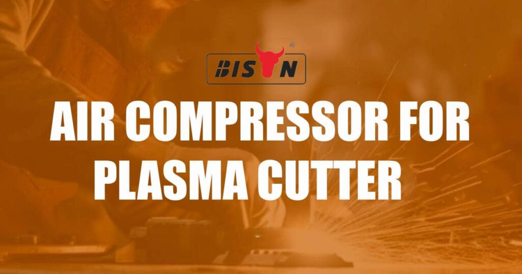 Air Compressors For Plasma Cutter BISON Compressor