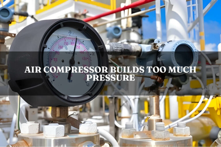 air compressor builds too much pressure